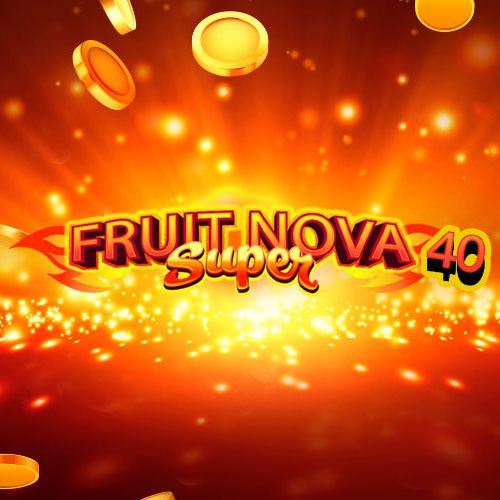 Fruit Super Nova 40